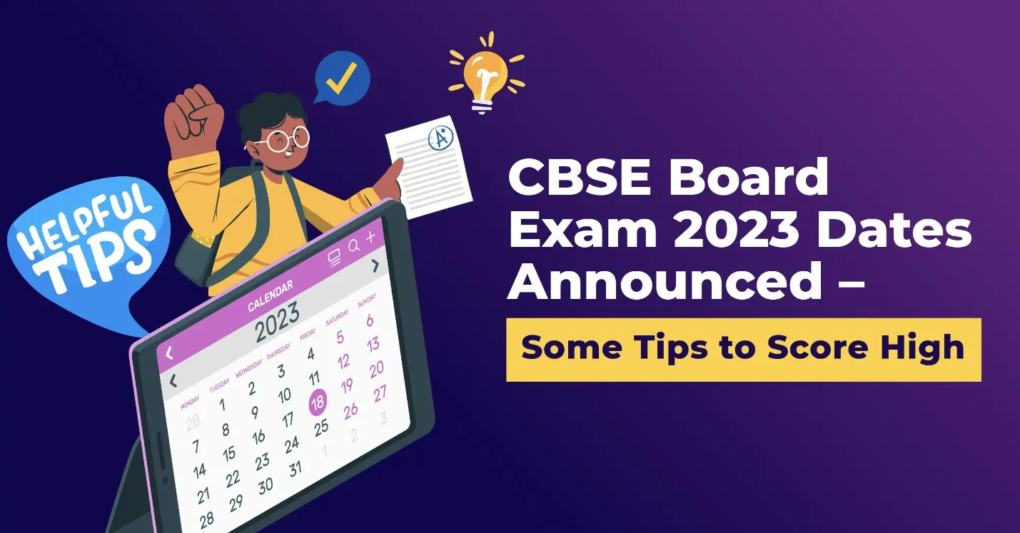 CBSE Board Exam 2023 Dates Announced, Some Tips to Score High - Arjunaa ...