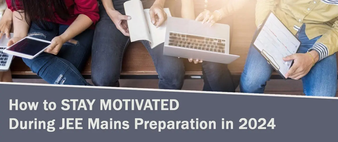 Staying Motivated In Jee Mains 2024 Prep Arjunaa Academy Blog Staying Motivated In Jee Mains 2024 Prep Arjunaa Academy Blog